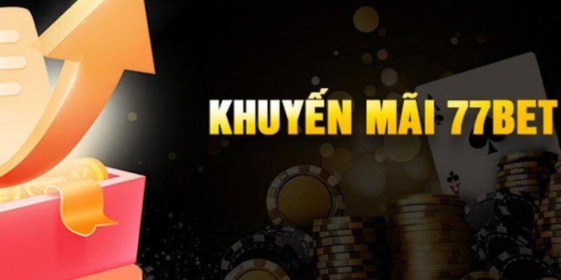 Khuyến Mãi 77Bet: Tham Gia Ngay Để Nhận Quà Tặng Hấp Dẫn 2 Đánh giá chất lượng các sự kiện khuyến mãi 77bet